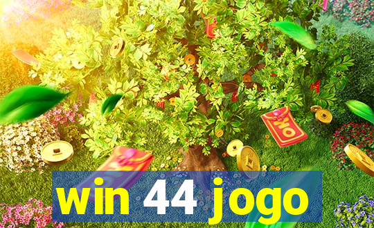 win 44 jogo